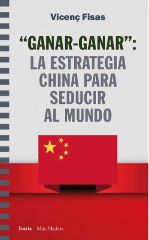 Portada del libro “Ganar-ganar”: la estrategia china para seducir el mundo