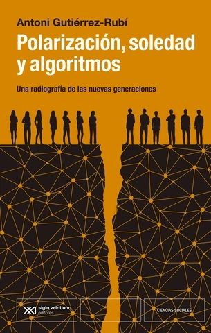 Polarización, soledad y algoritmos