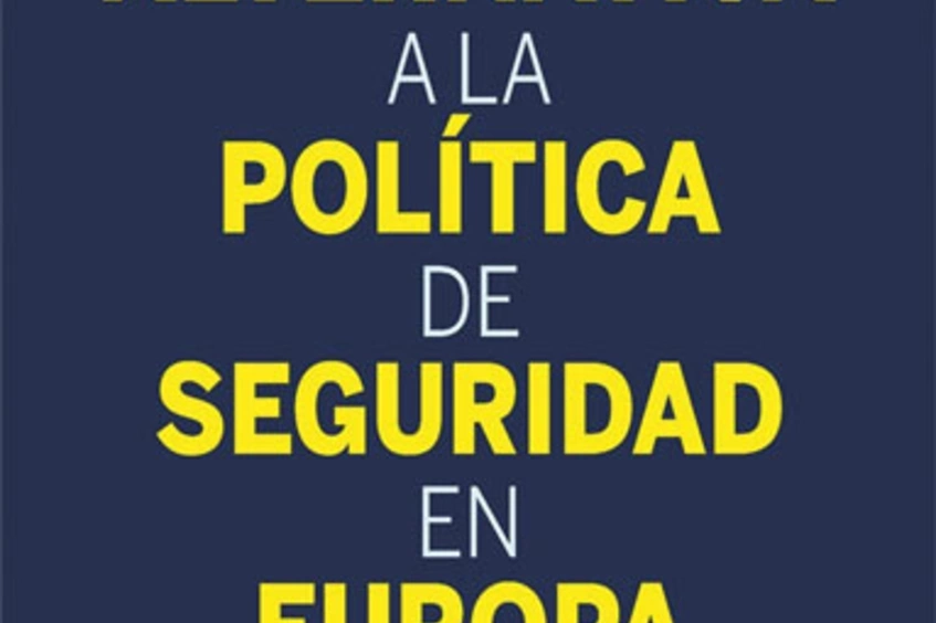 Una alternativa a la política de seguridad en Europa